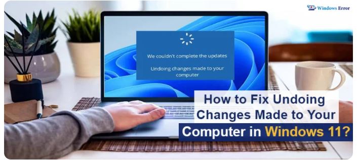 Undoing Changes Made to Computer Windows11